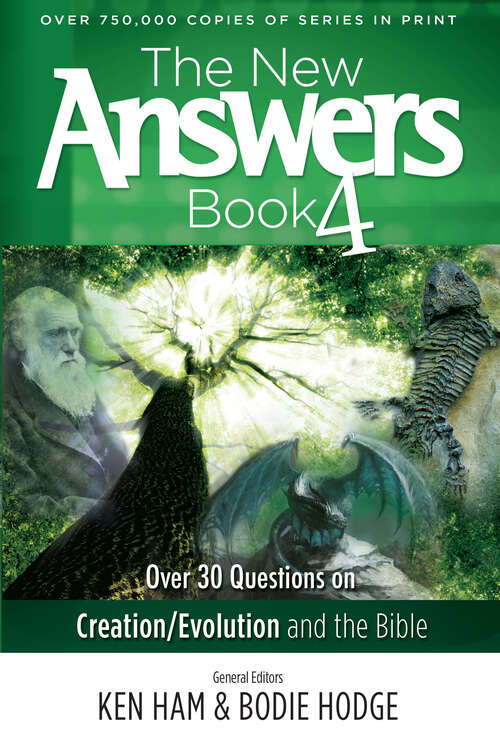 The New Answers Book Volume 4: Over 30 Questions on Creation/Evolution and the Bible (New Answers Books #4)