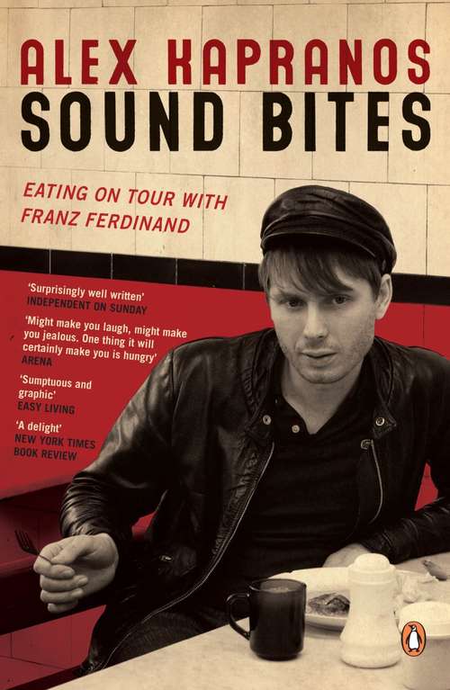 Book cover of Sound Bites: Eating on Tour with Franz Ferdinand
