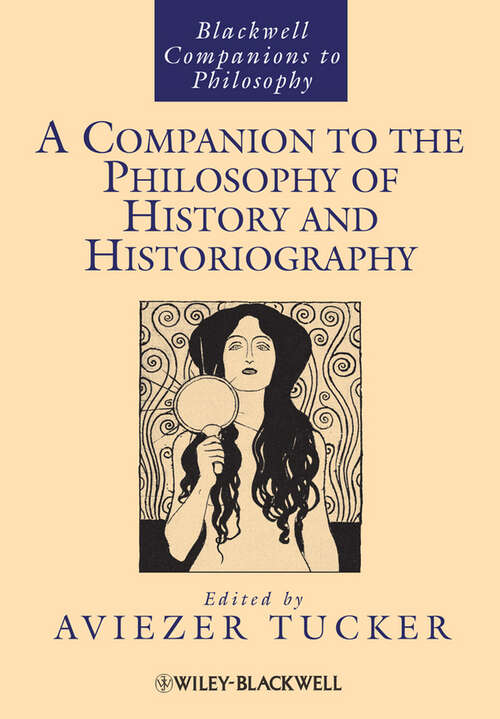 Book cover of A Companion to the Philosophy of History and Historiography