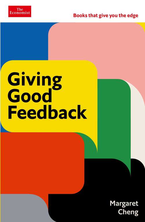 Book cover of Giving Good Feedback: The Economist Edge Series (The Economist Edge Series)