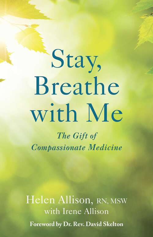 Book cover of Stay, Breathe with Me: The Gift of Compassionate Medicine