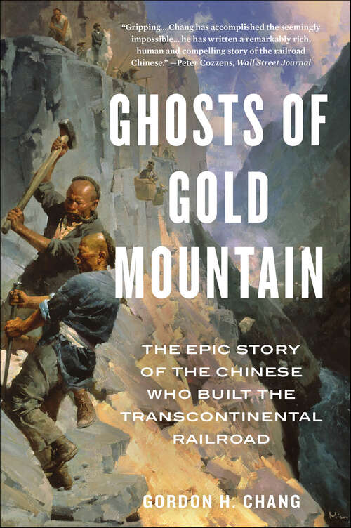 Book cover of Ghosts of Gold Mountain: The Epic Story of the Chinese Who Built the Transcontinental Railroad