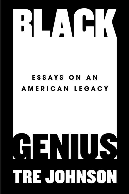 Book cover of Black Genius: Essays on an American Legacy