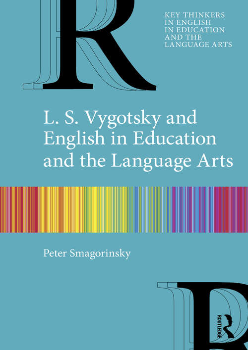 Book cover of L. S. Vygotsky and English in Education and the Language Arts (Key Thinkers in English in Education and the Language Arts)
