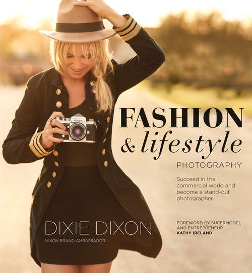 Book cover of Fashion and Lifestyle Photography: Secrets Of Perfect Fashion And Lifestyle Photography