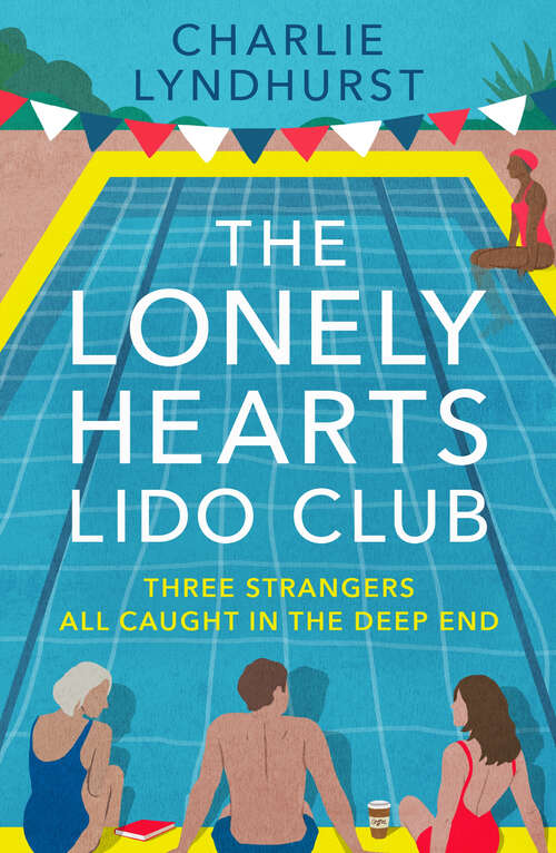 Book cover of The Lonely Hearts Lido Club: An uplifting read about friendship that will warm your heart