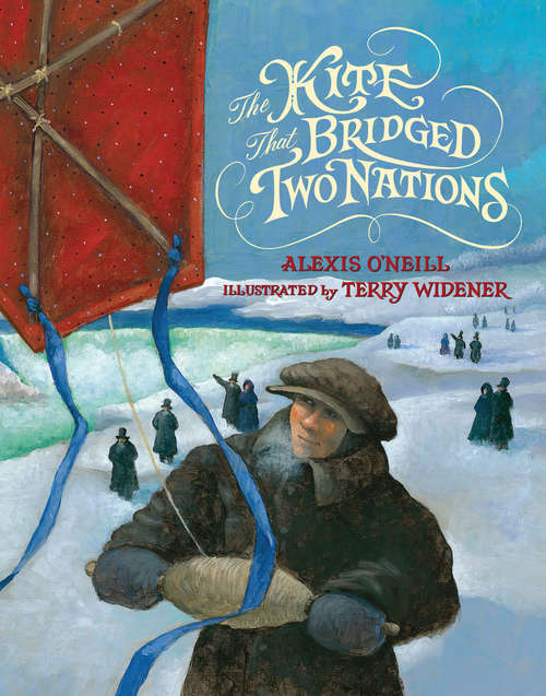 Book cover of The Kite that Bridged Two Nations: Homan Walsh and the First Niagara Suspension Bridge