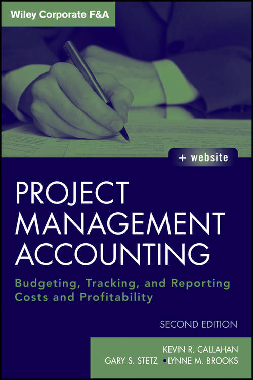 Book cover of Project Management Accounting: Budgeting, Tracking, and Reporting Costs and Profitability (Wiley Corporate F&A #565)
