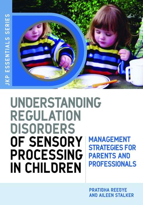 Book cover of Understanding Regulation Disorders of Sensory Processing in Children: Management Strategies for Parents and Professionals