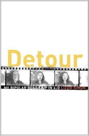 Book cover of Detour: My Bipolar Road Trip in 4-D