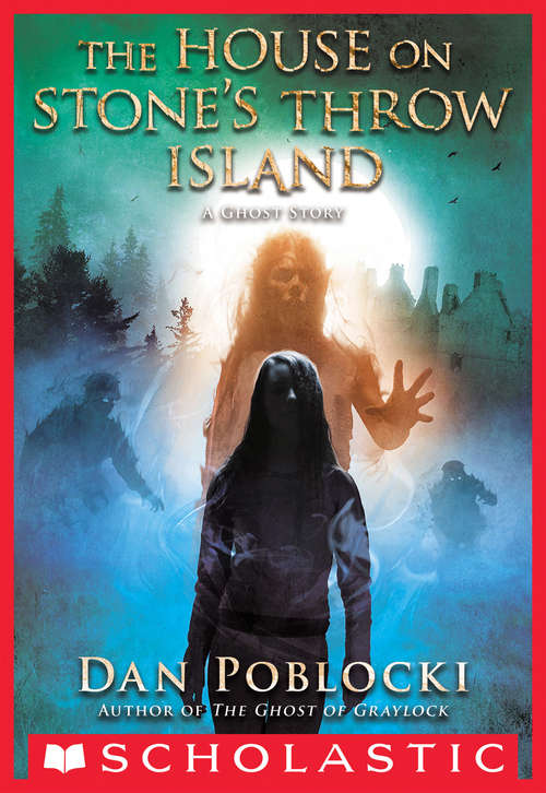 Book cover of The House on Stone's Throw Island (Scholastic Press Novels)