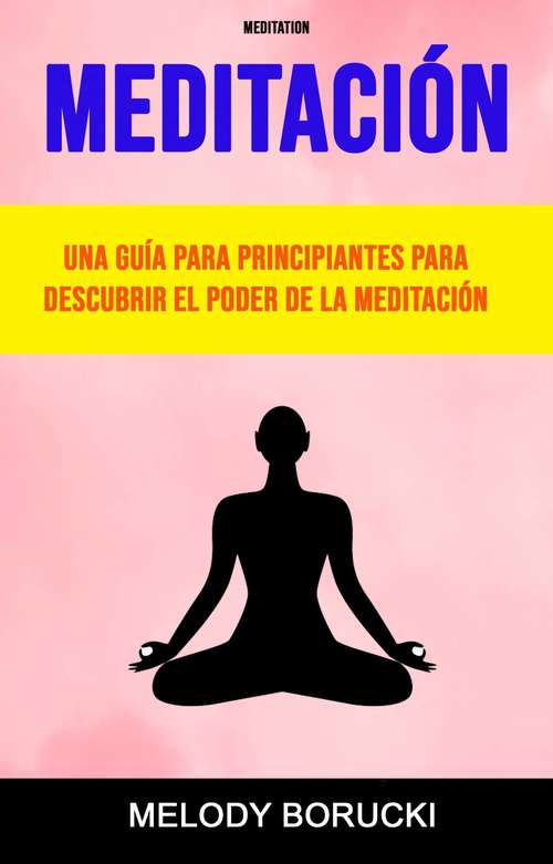 Book cover of Meditación: Descubre el poder de la meditación