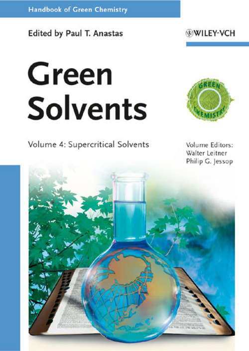 Green Solvents: Supercritical Solvents (Handbook of Green Chemistry)