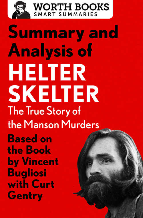Book cover of Summary and Analysis of Helter Skelter: Based on the Book By Vincent Bugliosi with Curt Gentry
