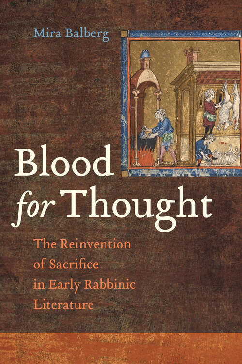 Book cover of Blood for Thought: The Reinvention of Sacrifice in Early Rabbinic Literature