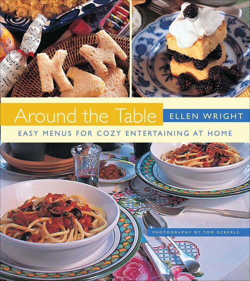 Book cover of Around the Table: Easy Menus for Cozy Entertaining at Home