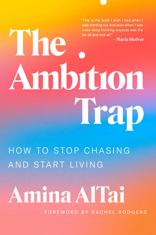 Book cover of The Ambition Trap: How to Stop Chasing and Start Living