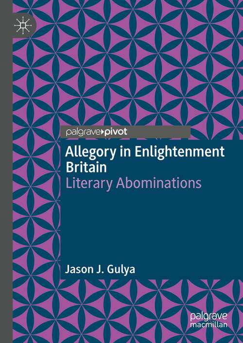 Book cover of Allegory in Enlightenment Britain: Literary Abominations (1st ed. 2022)