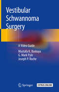 Vestibular Schwannoma Surgery: A Video Guide