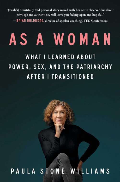 Book cover of As a Woman: What I Learned about Power, Sex, and the Patriarchy after I Transitioned