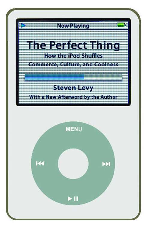 The Perfect Thing: How the iPod Shuffles Commerce, Culture, and Coolness
