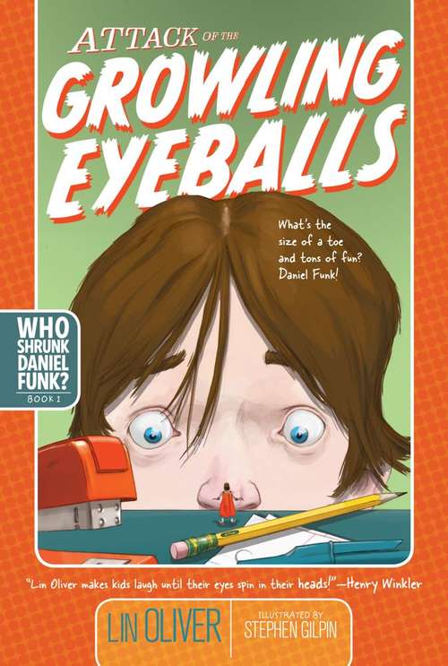 Attack of the Growling Eyeballs (Who Shrunk Daniel Funk? #1)