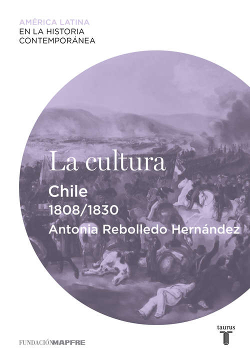 Book cover of La cultura. Chile (1808-1830) (América Latina en la Historia Contemporánea )