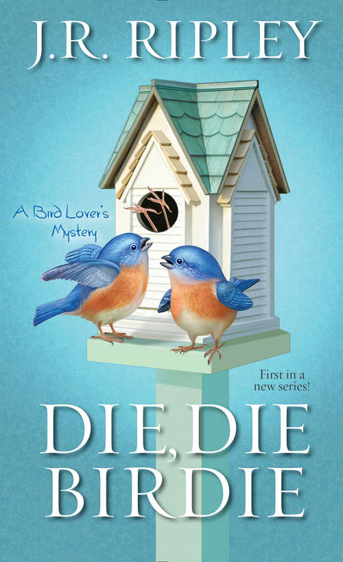 Book cover of Die, Die Birdie (A bird Lover's Mystery Ser. #1)