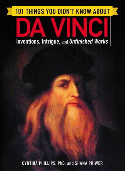 Book cover of 101 Things You Didn’t Know about Da Vinci: Inventions, Intrigue, and Unfinished Works