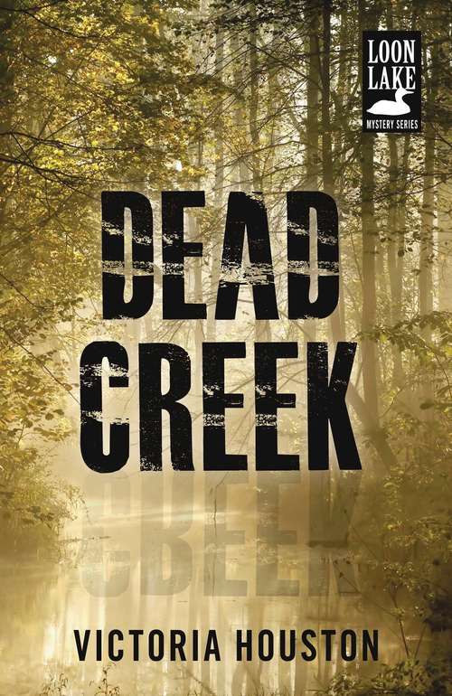 Book cover of Dead Creek (Loon Lake Fishing Mystery #2)
