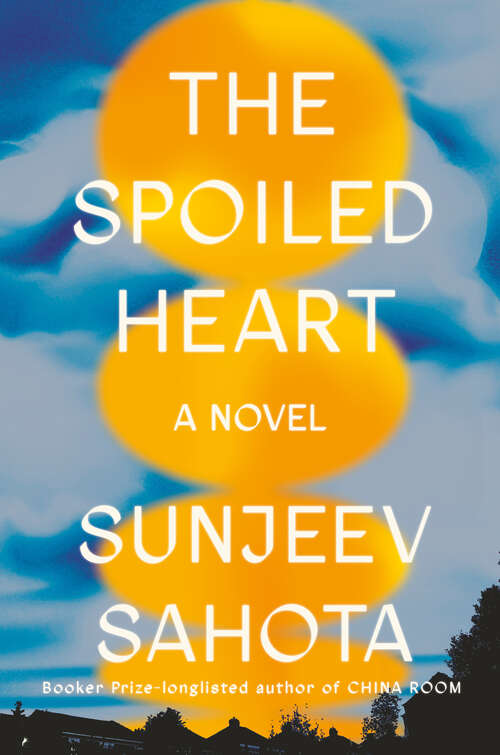 Book cover of The Spoiled Heart: A Novel