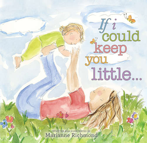 Book cover of If I Could Keep You Little...