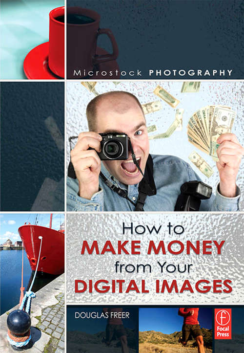 Book cover of Microstock Photography: How to Make Money from Your Digital Images