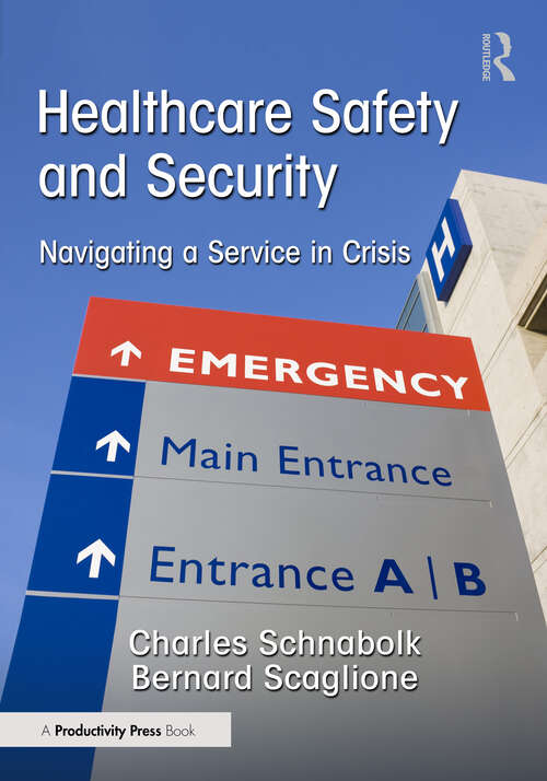 Book cover of Healthcare Safety and Security: Navigating a Service in Crisis (1)