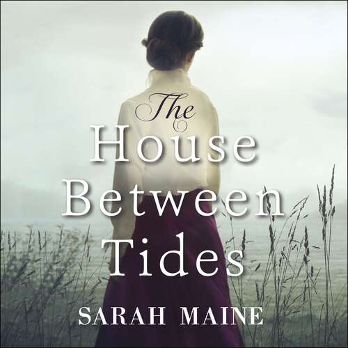 Book cover of The House Between Tides: WATERSTONES SCOTTISH BOOK OF THE YEAR 2018