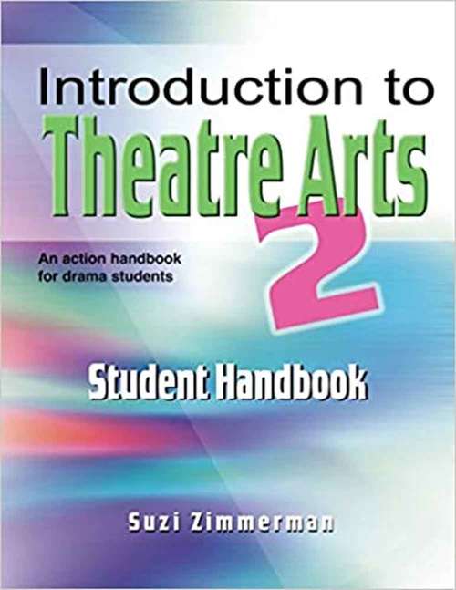 Book cover of Introduction to Theatre Arts 2: An Action Handbook for Drama Students