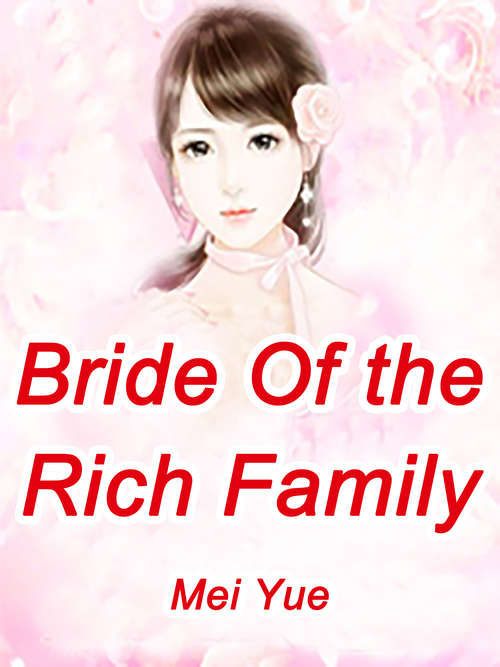 Bride Of the Rich Family: Volume 5 (Volume 5 #5)