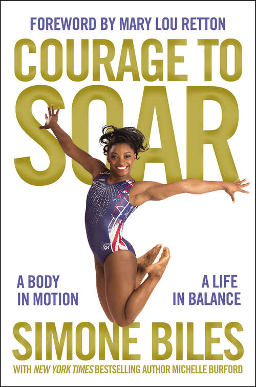 Book cover of Courage to Soar (with Bonus Content): A Body in Motion, A Life in Balance