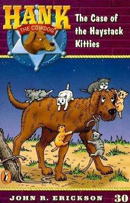Book cover of The Case of the Haystack Kitties (Hank the Cowdog Series, #30)