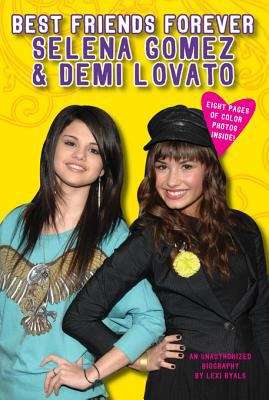 Book cover of Best Friends Forever: Selena Gomez & Demi Lovato