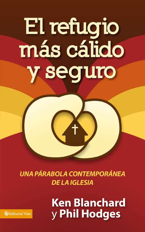 Book cover of El refugio más cálido y seguro: Una parábola contemporánea de la iglesia