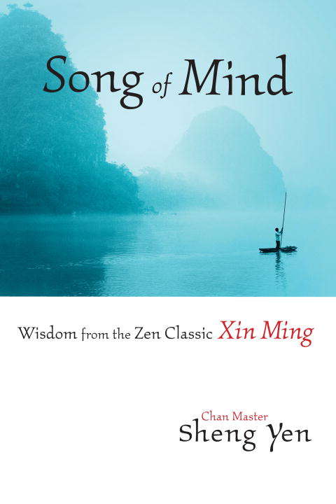 Book cover of Song of Mind: Wisdom from the Zen Classic Xin Ming