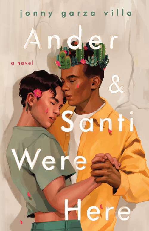 Book cover of Ander & Santi Were Here: A Novel