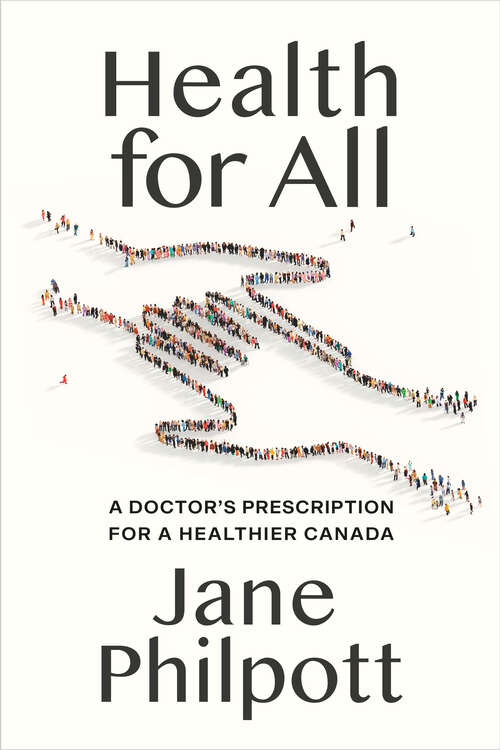 Book cover of Health for All: A Doctor's Prescription for a Healthier Canada