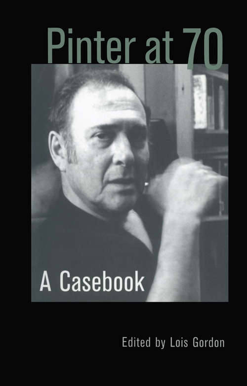 Book cover of Pinter at 70: A Casebook (2) (Casebooks on Modern Dramatists: Vol. 30)
