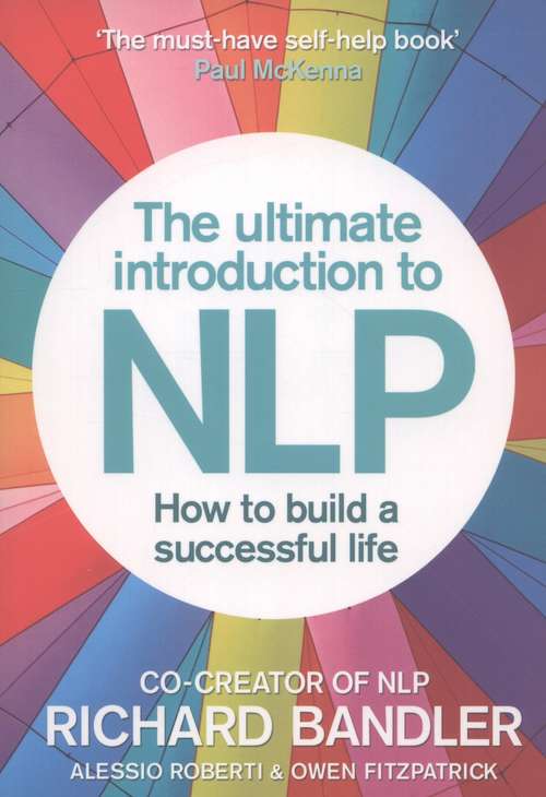 Book cover of The Ultimate Introduction To NLP: How To Build A Successful Life