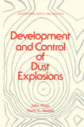 Development and Control of Dust Explosions (Occupational Safety And Health Ser. #8)