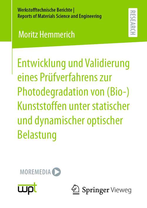 Book cover of Entwicklung und Validierung eines Prüfverfahrens zur Photodegradation von (1. Aufl. 2023) (Werkstofftechnische Berichte │ Reports of Materials Science and Engineering)