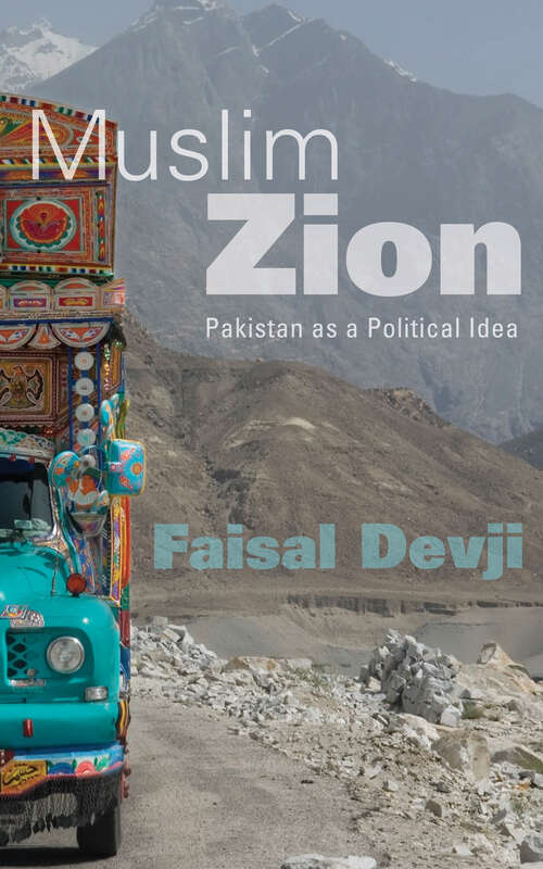 Book cover of Muslim Zion: Pakistan as a Political Idea