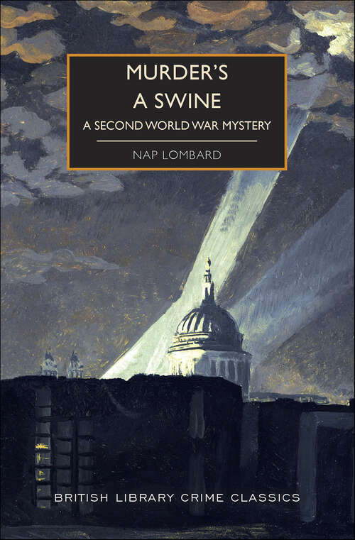 Book cover of Murder's a Swine: A Second World War Mystery (British Library Crime Classics)